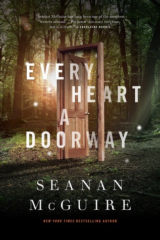 Seanan McGuire: Every Heart a Doorway (Hardcover, 2016, Tom Doherty Associates)