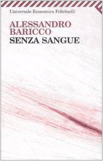 Alessandro Baricco: Senza sangue (Italian language, 2009)