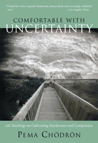 Pema Chödrön: Comfortable with uncertainty (2004, Shambhala)