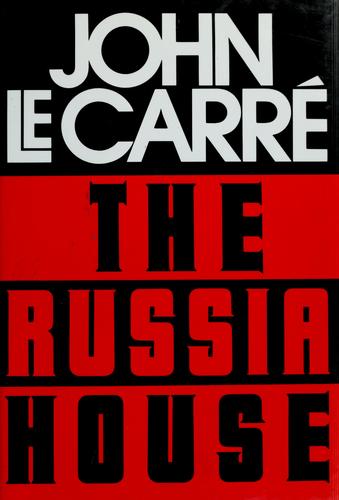 John le Carré: The Russia house (1989, Knopf, Distributed by Random House)