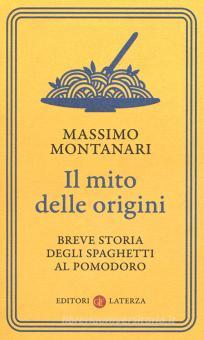 Massimo Montanari: Il mito delle origini (Paperback, Italiano language, 2019, Laterza)