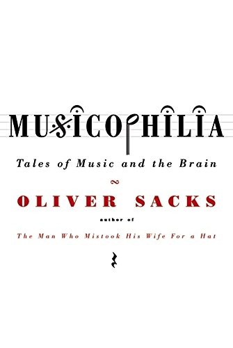 Oliver Sacks: Musicophilia (2007, Picador)