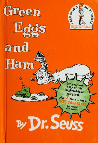 Dr. Seuss: Green Eggs and Ham (1988, Beginner Books (Div. Of Random House, Inc.) simultaneously in Canada, by Random House of Canada, Ltd)