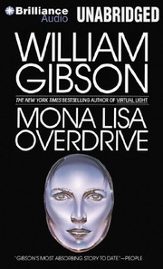 William Gibson (unspecified), William Gibson, BA: Mona Lisa Overdrive (2012, Brilliance Audio)