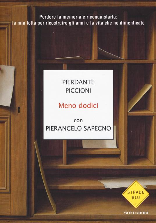 Pierdante Piccioni: Meno dodici (Italian language, 2016, Arnoldo Mondadori Editore)