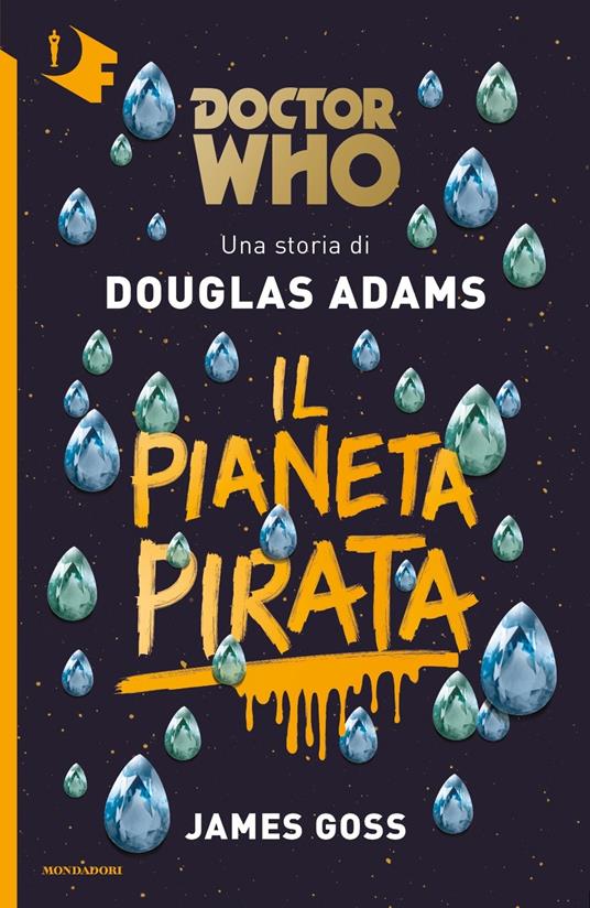 Douglas Adams, James Goss: Doctor Who. Il pianeta pirata (Italiano language, Mondadori)