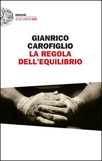La regola dell'equilibrio (Italian language, 2014, Einaudi)