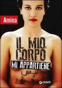 Amina Sboui: Il mio corpo mi appartiene (Italiano language, Giunti Editore)