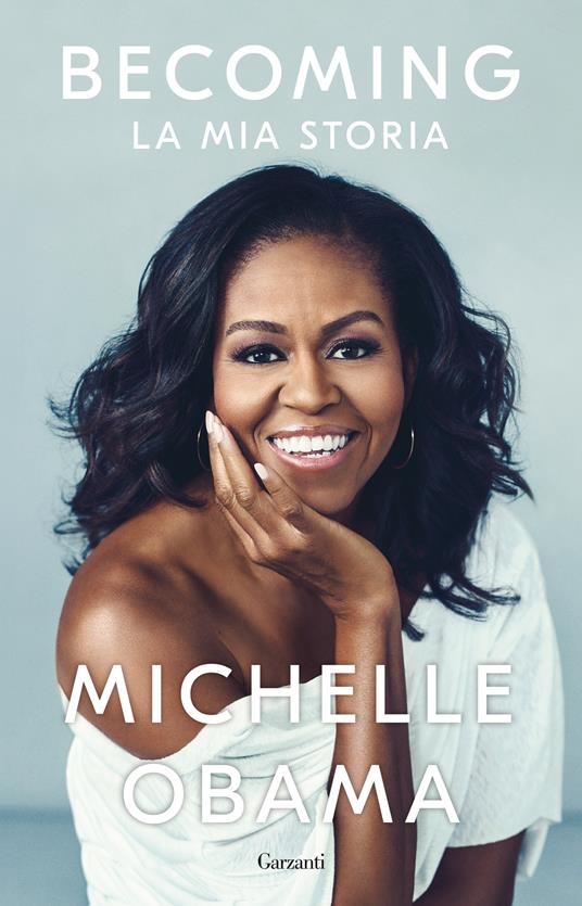 Michelle Obama: Becoming: La mia storia (Italiano language, Garzanti)