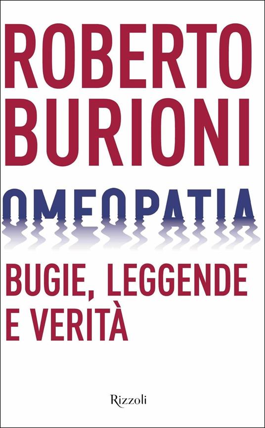 Roberto Burioni: Omeopatia (Italiano language, Rizzoli)