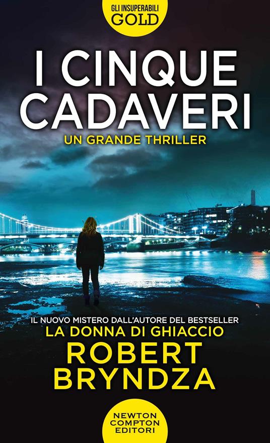 Robert Bryndza: I cinque cadaveri (Italiano language, Newton Compton Editori)