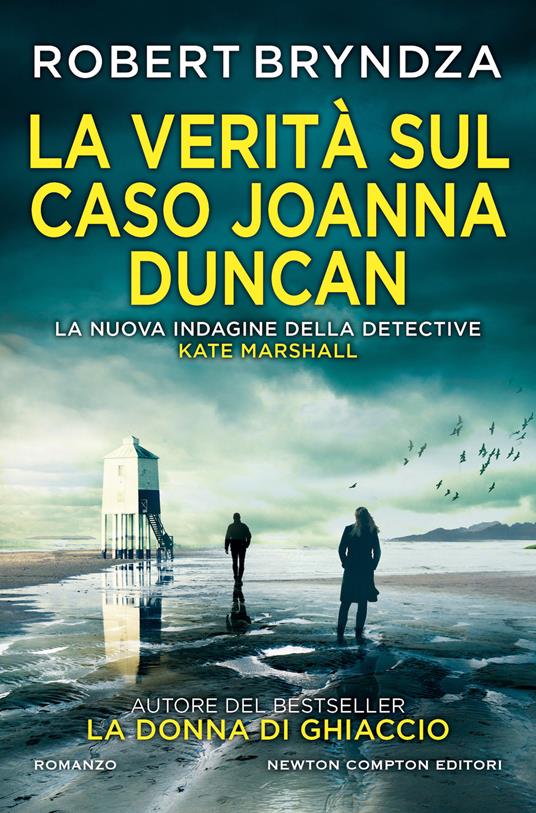 Robert Bryndza: La verità sul caso Joanna Duncan (Italiano language, Newton Compton Editori)