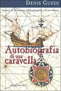 Denis Guedj: Autobiografia di una caravella (Italiano language, Longanesi)