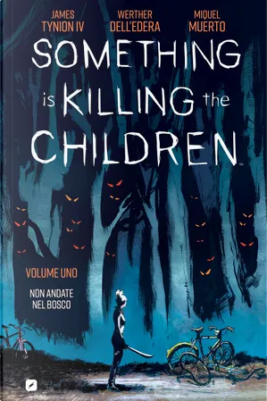 James Tynion IV, Werther Dell'Edera, Miquel Muerto: Something is Killing the Children vol. 1 (italiano language, 2020, BD)