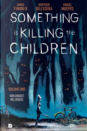 Werther Dell'Edera, James Tynion IV, Miquel Muerto: Something is Killing the Children vol. 1 (italiano language, 2020, BD)