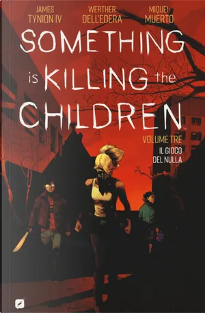 James Tynion IV, Werther Dell'Edera, Miquel Muerto: Something is Killing the Children vol. 3 (italiano language, 2021, BD)