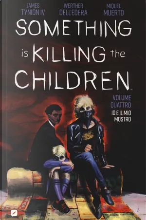 James Tynion IV, Werther Dell'Edera, Miquel Muerto: Something is Killing the Children vol. 4 (italiano language, 2022, BD)