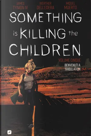 James Tynion IV, Werther Dell'Edera, Miquel Muerto: Something is Killing the Children vol. 5 (italiano language, 2022, BD)