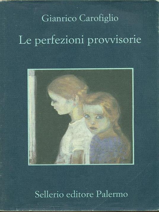 Gianrico Carofiglio: Le perfezioni provvisorie (Italian language, 2010, Sellerio)