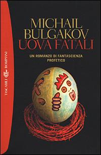Михаил Афанасьевич Булгаков: Uova fatali (Italian language, 1993, TEN)