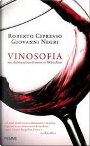 Giovanni Negri, Roberto Cipresso: Vinosofia (italiano language, 2008, Piemme)