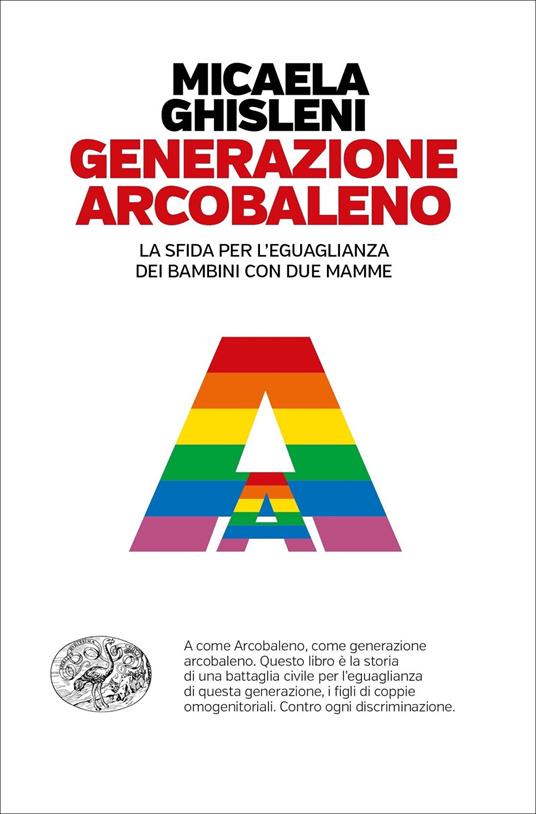 Micaela Ghisleni: Generazione arcobaleno. La sfida per l'eguaglianza dei bambini con due mamme (Italiano language, Einaudi)