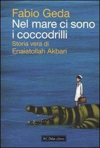 Fabio Geda: Nel mare ci sono i coccodrilli (Italiano language)