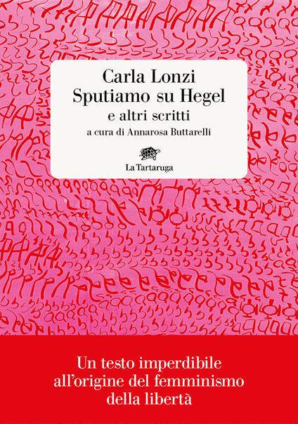 Carla Lonzi: Sputiamo su Hegel. E altri scritti (EBook, La Tartaruga)