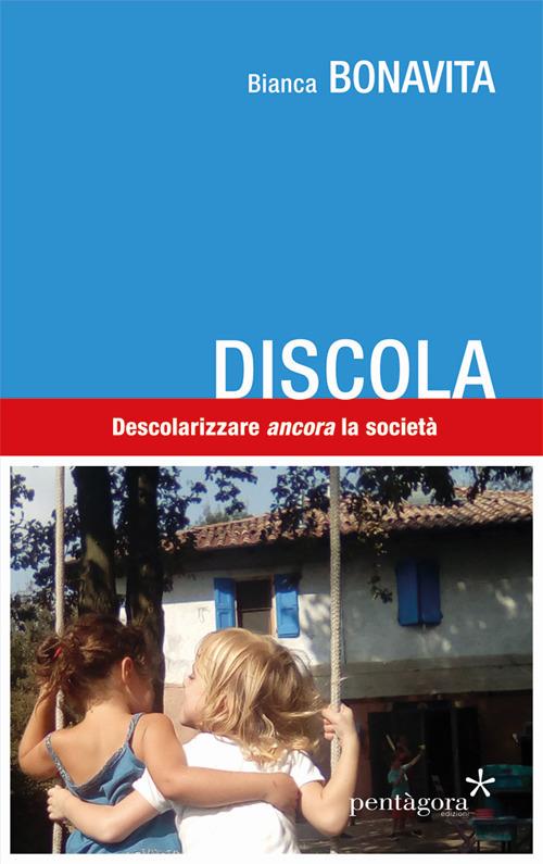 Bianca Bonavita: Discola (Paperback, Italiano language, 2019, Pentàgora)