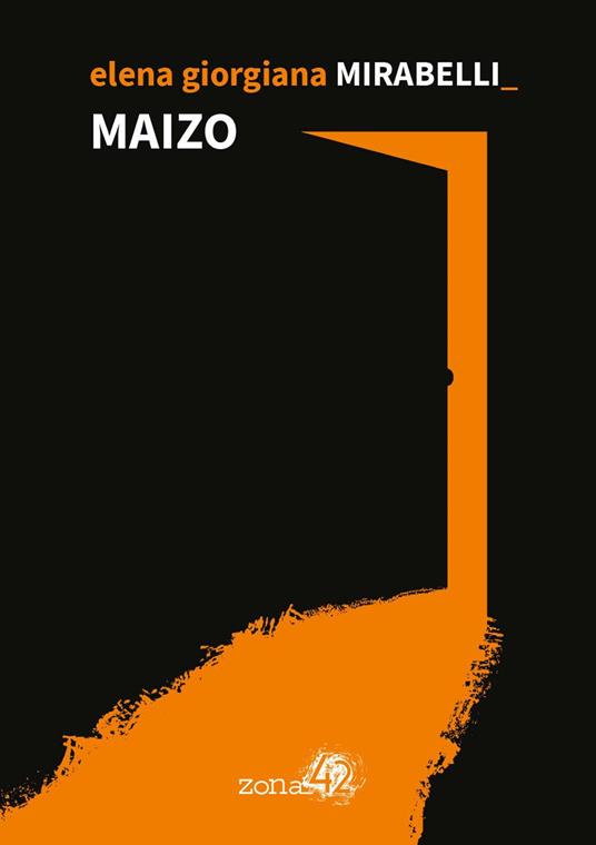 Elena Giorgiana Mirabelli: Maizo (Paperback, Italiano language, 2021, Zona42)