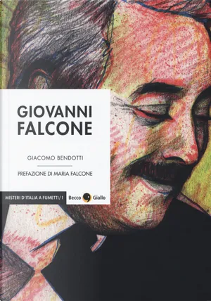 Giacomo Bendotti: Giovanni Falcone (2017, Becco Giallo)