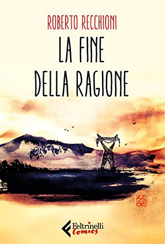 Roberto Recchioni: ROBERTO RECCHIONI - FINE DELLA (Paperback, 2018, Feltrinelli)