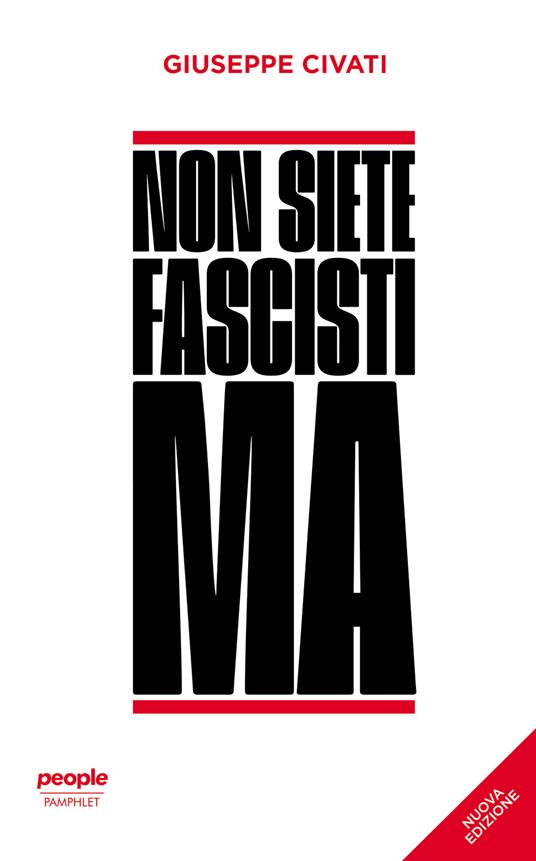 Giuseppe Civati: Non siete fascisti ma (Italiano language, People)