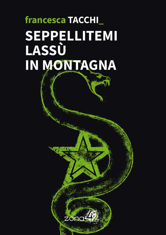 SEPPELLITEMI LASSÙ IN MONTAGNA (Paperback, italiano language, zona42)