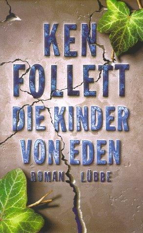 Ken Follett: Die Kinder von Eden. (Hardcover, German language, 1999, Lübbe)