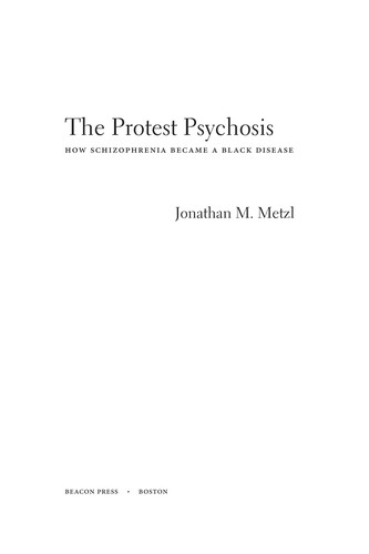 Jonathan Michel Metzl: The protest psychosis (2010, Beacon Press)