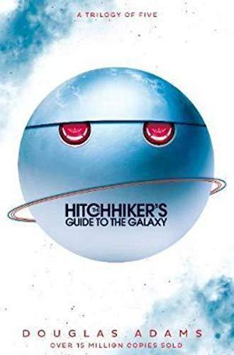 Douglas Adams: The hitch hiker's guide to the galaxy : a trilogy in five parts