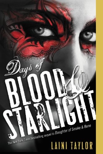 Laini Taylor: Days of Blood & Starlight (Daughter of Smoke and Bone Book 2) (2012, Little, Brown Books for Young Readers)