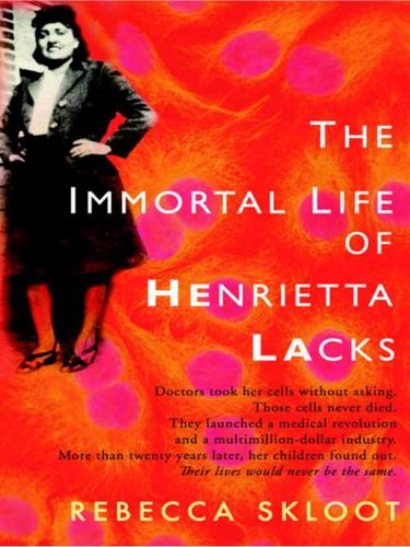 Rebecca Skloot: The Immortal Life of Henrietta Lacks (EBook, 2010, Crown Publishing Group)