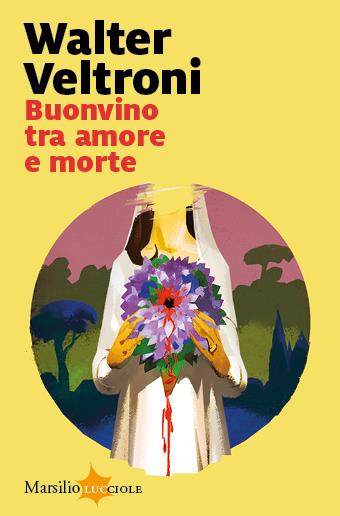 Walter Veltroni: Buonvino tra amore e morte (Paperback, Italiano language, 2023, Marsilio)