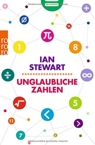 Ian Stewart: Unglaubliche Zahlen (Paperback, German language, 2016, Rowohlt Taschenbuch)