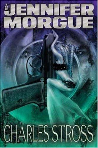 Charles Stross: The Jennifer Morgue (2006)