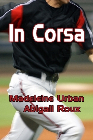 Abigail Roux, Madeleine Urban: In corsa (EBook, Italiano language, 2012, Dreamspinner Press LLC)