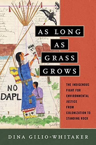 Dina Gilio-Whitaker: As Long as Grass Grows (2019, Beacon Press)