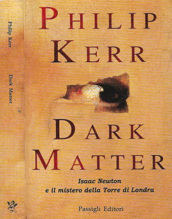Philip Kerr: Dark Matter (Italiano language, Passigli Editori)