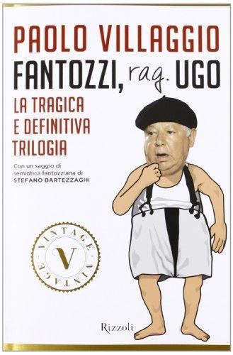 Paolo Villaggio: Fantozzi, Rag. Ugo. La tragica e definitiva trilogia (Italian language, 2013)