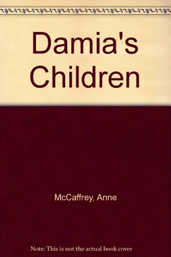 Anne McCaffrey: Damia's Children (Hardcover, 1994, Demco Media)