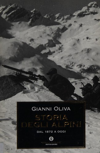 Gianni Oliva: Storia Degli Alpini (Paperback, 2001, Oscar Mondadori)