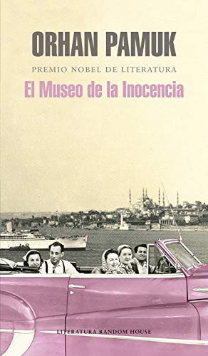 Orhan Pamuk, Rafael Carpintero;: El museo de la inocencia (Hardcover, 2009, Literatura Random House, LITERATURA RANDOM HOUSE)