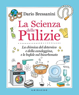 Dario Bressanini: La scienza delle pulizie (Paperback, Italiano language, 2022, Gribaudo)